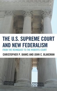bokomslag The U.S. Supreme Court and New Federalism