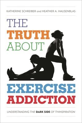 bokomslag Truth About Exercise Addiction
