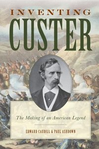 bokomslag Inventing Custer