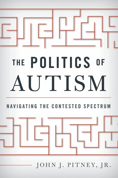 John J. Pitney Jr. - Politics of Autism, Häftad