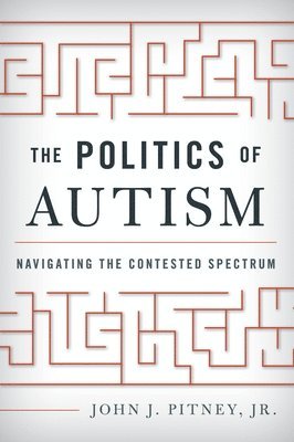 John J. Pitney Jr., John J. Pitney Jr, John J. Pitney - Politics of Autism, Häftad