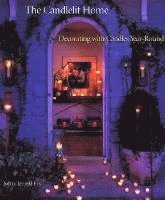 John Terrell Fry - The Candlelit Home: Decorating with Candles Year-Round, Inbunden