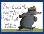 Werner Holzwarth, Wolf Erlbruch - The Story of the Little Mole Who Went in Search of Whodunit: A Picture Book, Inbunden