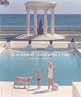 bokomslag Slim Aarons: Once Upon a Time