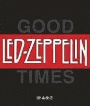 bokomslag Good Times, Bad Times: LED Zeppelin