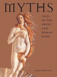 bokomslag Myths: Tales of the Greek and Roman Gods