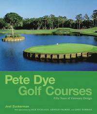 bokomslag Peter Dye Golf Courses: Fifty Years o