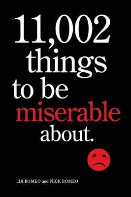 bokomslag 11,002 Things to Be Miserable About