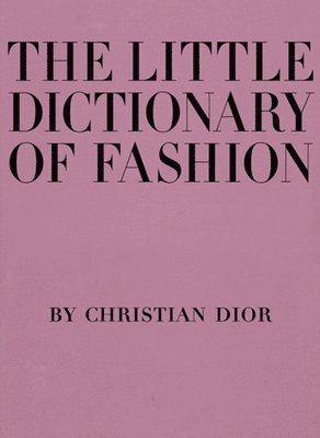 Christian Dior - The Little Dictionary of Fashion, Inbunden