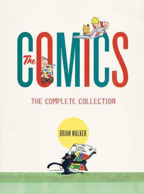 Brian Walker - The Comics: The Complete Collection, Inbunden