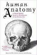 bokomslag Human Anatomy: A Visual History from the Renaissance to the Digital Age