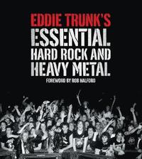 bokomslag Eddie Trunk's Essential Hard Rock and Heavy Metal