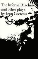 Jean Cocteau - The Infernal Machine: & Other Plays, Häftad