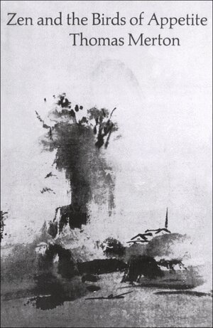 Thomas Merton - Zen and the Birds of Appetite, Häftad