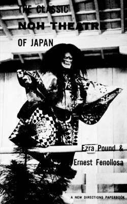 Ezra Pound, Ernest Fenollosa - CLASSIC NOH THEATRE JAPAN PA, Häftad