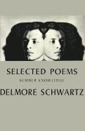 Delmore Schwartz - Selected Poems: Summer Knowledge, Häftad