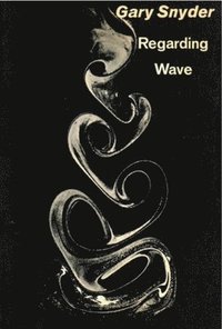 bokomslag Regarding Wave: Poetry