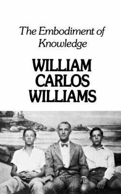 William Carlos Williams - Embodiment of Knowledge, Häftad