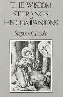 Stephen Clissold - Wisdom of St. Francis & His Companions, Häftad