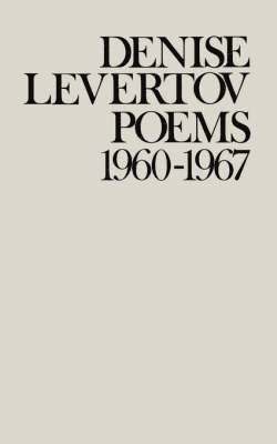 Poems of Denise Levertov, 1960-1967 1