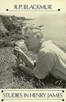 R. P. Blackmur, R P Blackmur - Studies in Henry James, Inbunden