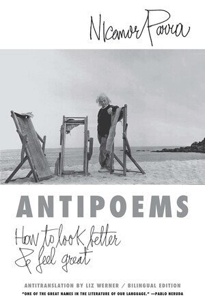 Nicanor Parra, David Unger - AntiPoems, Häftad