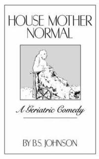 bokomslag House Mother Normal: A Geriatric Comedy