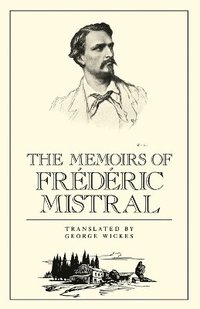 bokomslag The Memoirs of Frdric Mistral