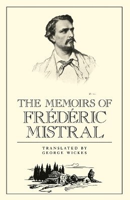 Frederick Mistral, Frederic Mistral - Memoirs of Frédéric Mistral, Häftad