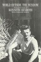 Bradford Morrow, Kenneth Rexroth - World Outside the Window: Selected Essays, Inbunden