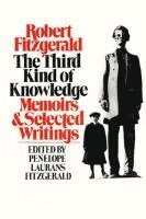 Penelope Laurans Fitzgerald, Robert Fitzgerald, Penelope Laurans Fitzgerald - Third Kind of Knowledge: Selected Writings, Inbunden