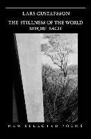 Lars Gustafsson - Stillness of the World Before Bach: Poetry, Häftad