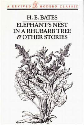 H. E. Bates - Elephant's Nest In A Rhubarb Tree & Other Stories, Häftad