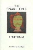 Uwe Timm - Snake Tree: Novel, Inbunden