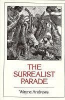 bokomslag The Surrealist Parade: Literary history