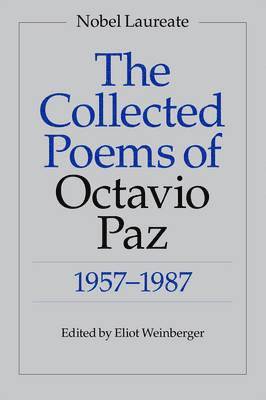 Octavio Paz, Eliot Weinberger - Collected Poems of Octavio Paz, Häftad