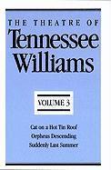 bokomslag The Theatre of Tennessee Williams, Volume III: Cat on a Hot Tin Roof, Orpheus Descending, Suddenly Last Summer