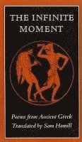 bokomslag The Infinite Moment: Greek Poetry
