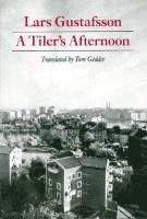 Lars Gustafsson - A Tiler's Afternoon, Häftad