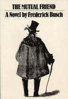 The Mutual Friend: Novel