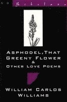 bokomslag Asphodel, That Greeny Flower and Other Love Poems