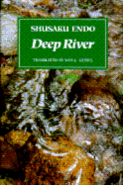 Shusaku Endo, Van C. Gessel - Deep River, Inbunden