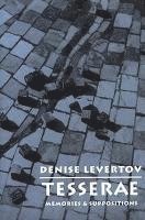 Denise Levertov - Tesserae: Memories and Suppositions, Inbunden