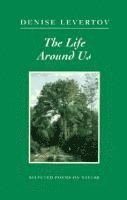 Denise Levertov - The Life Around Us: Selected Poems on Nature, Häftad