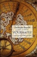 Christophe Bataille, Richard Howard - Hourmaster: Novel, Inbunden