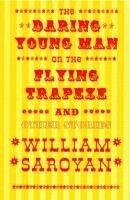 William Saroyan - Daring Young Man on the Flying Trapeze, Häftad