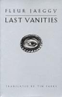 Fleur Jaeggy, Tim Parks - Last Vanities, Häftad