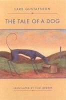 Tom Geddes, Lars Gustafsson - The Tale of a Dog: Novel, Häftad