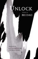 Bei Dao - Unlock: Poems, Häftad