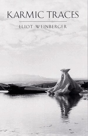 Eliot Weinberger - Karmic Traces, Häftad